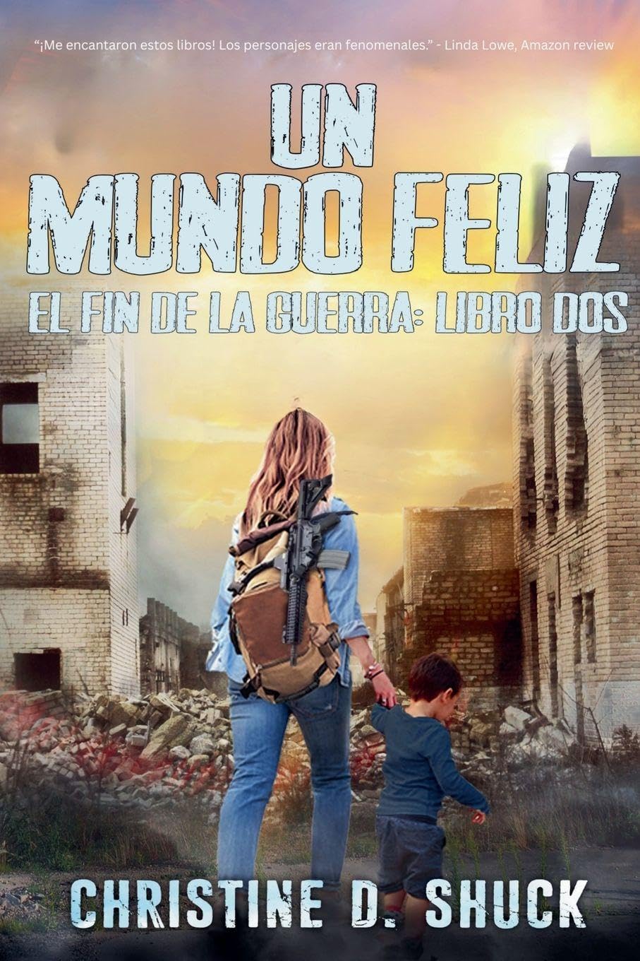 Un Mundo Feliz: 2 (El Fin de la Guerra)