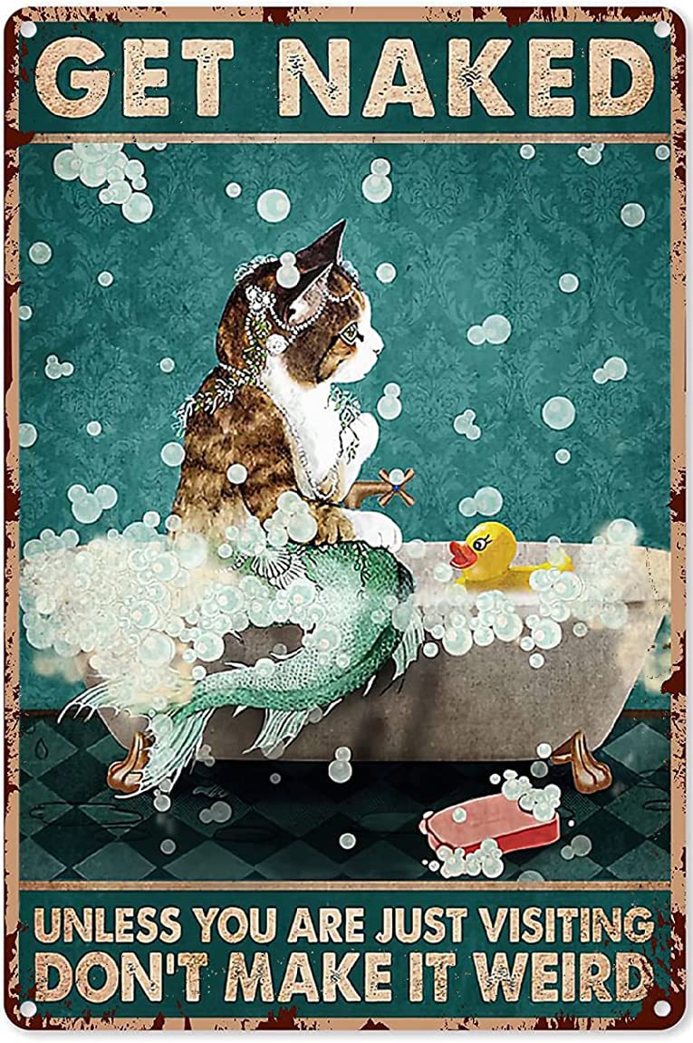 Funny Bathroom Signs Metal Cat Get Naked Unless You are Just Visiting Poster Poster Tin Sign for Office Home Classroom Decor Gifts Best Farmhouse Decor Gift Ideas for Women Men Friends 8x12 inches