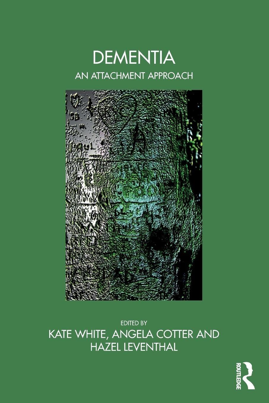 Dementia: An Attachment Approach (The Bowlby Centre Monograph Series)