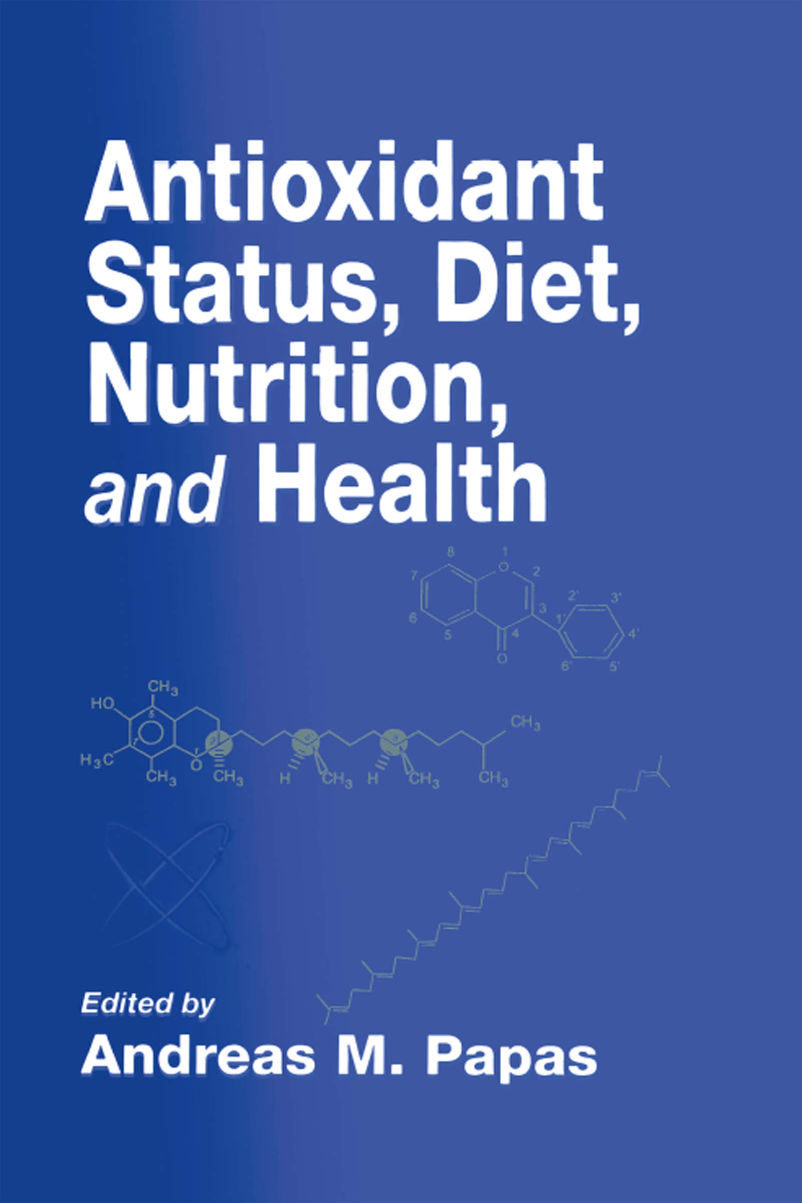 Antioxidant Status, Diet, Nutrition, and Health (Contemporary Food Science Book 9) (English Edition)