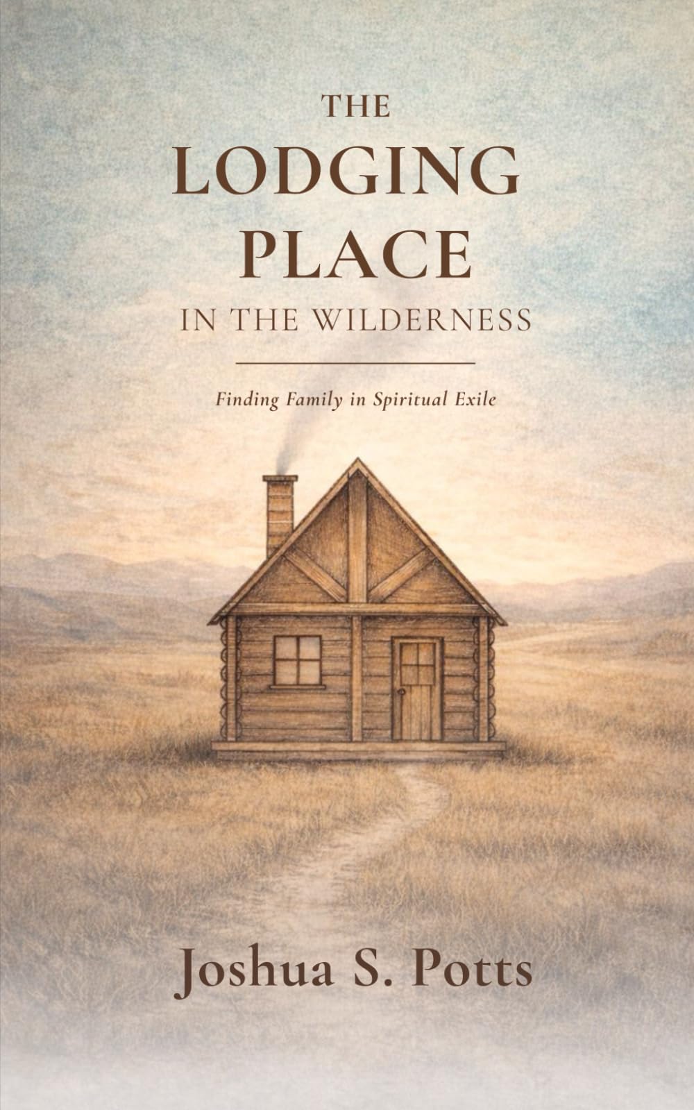 The Lodging Place in the Wilderness: Finding Family in Spiritual Exile