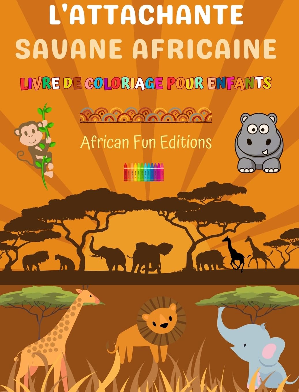 L'attachante savane africaine - Livre de coloriage pour enfants - Dessins amusants d'adorables animaux africains: Charmante collection de scènes de la savane pour les enfants