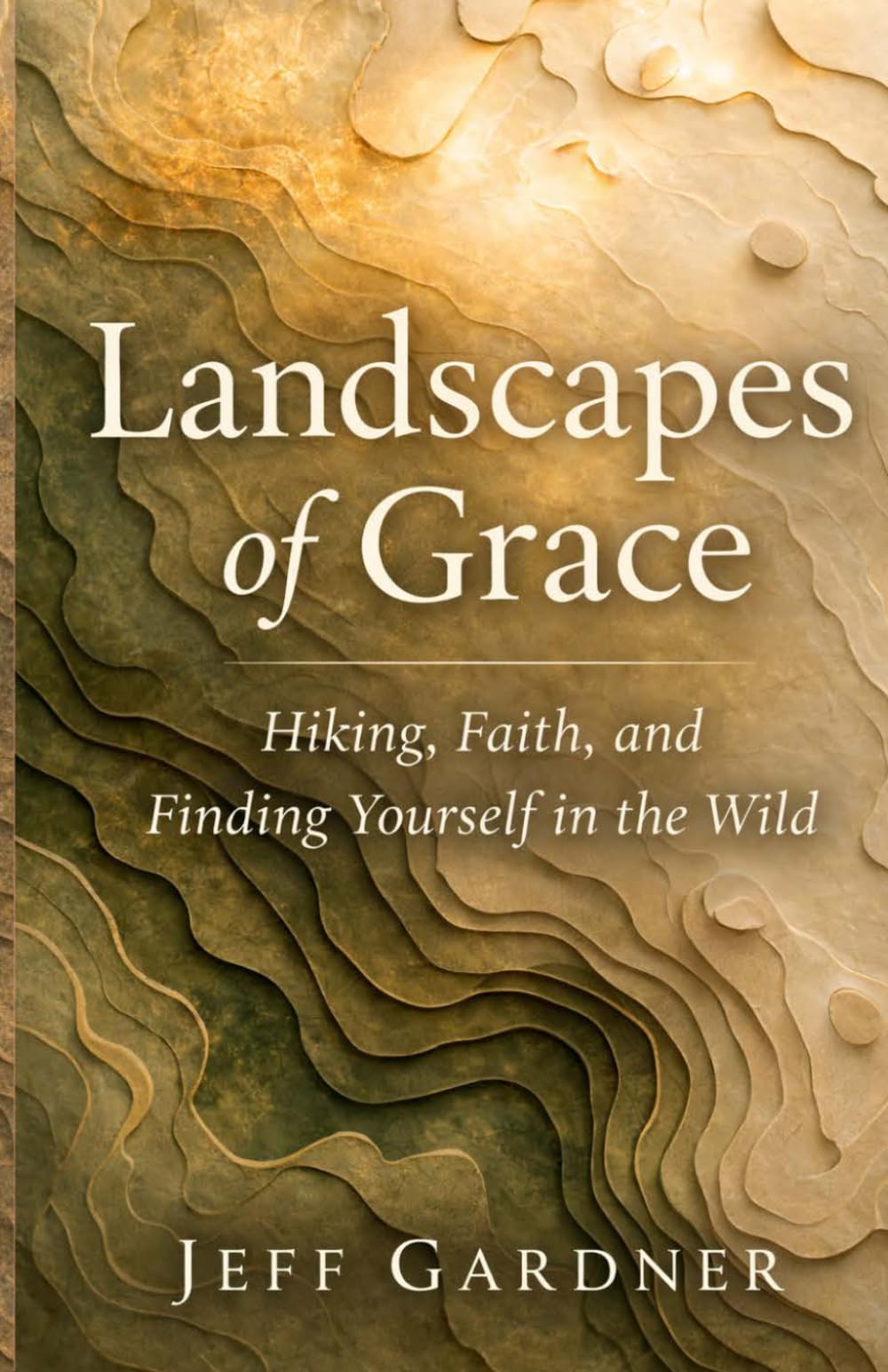 Landscapes of Grace: Hiking, Faith, and Finding Yourself in the Wild
