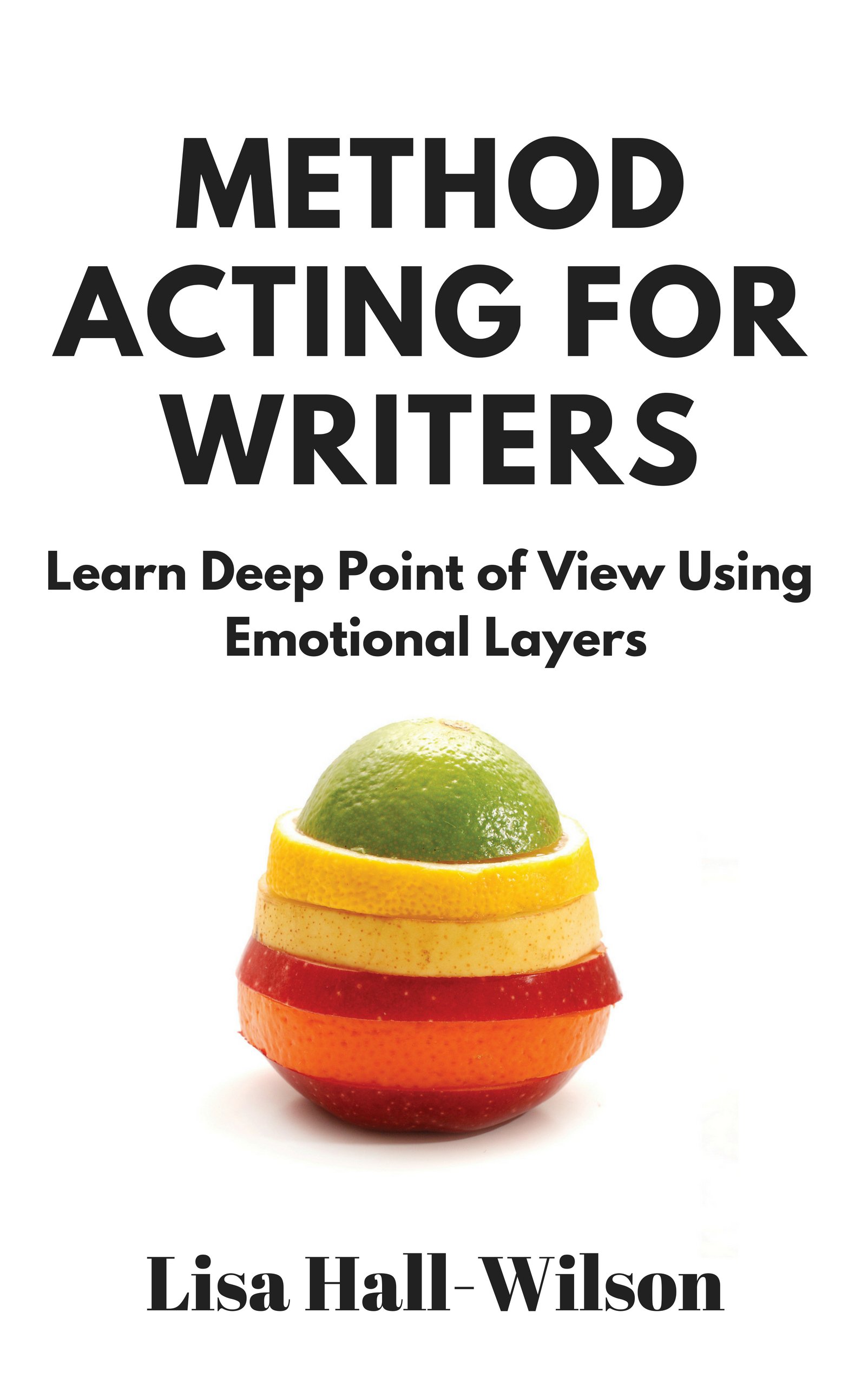 Method Acting For Writers: Learn Deep Point Of View Using Emotional Layers