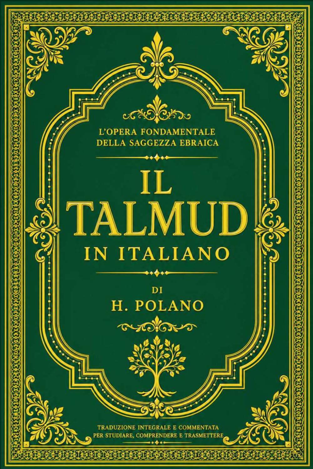 Il Talmud in italiano Tesoro di Sapienza Rabbinica, Tradizioni Ebraiche, Insegnamenti dei Saggi d'Israele, Leggi, Costumi, Parabole, Precetti Morali e ... i Secoli , dei Detti dei Maestri d'Israele.