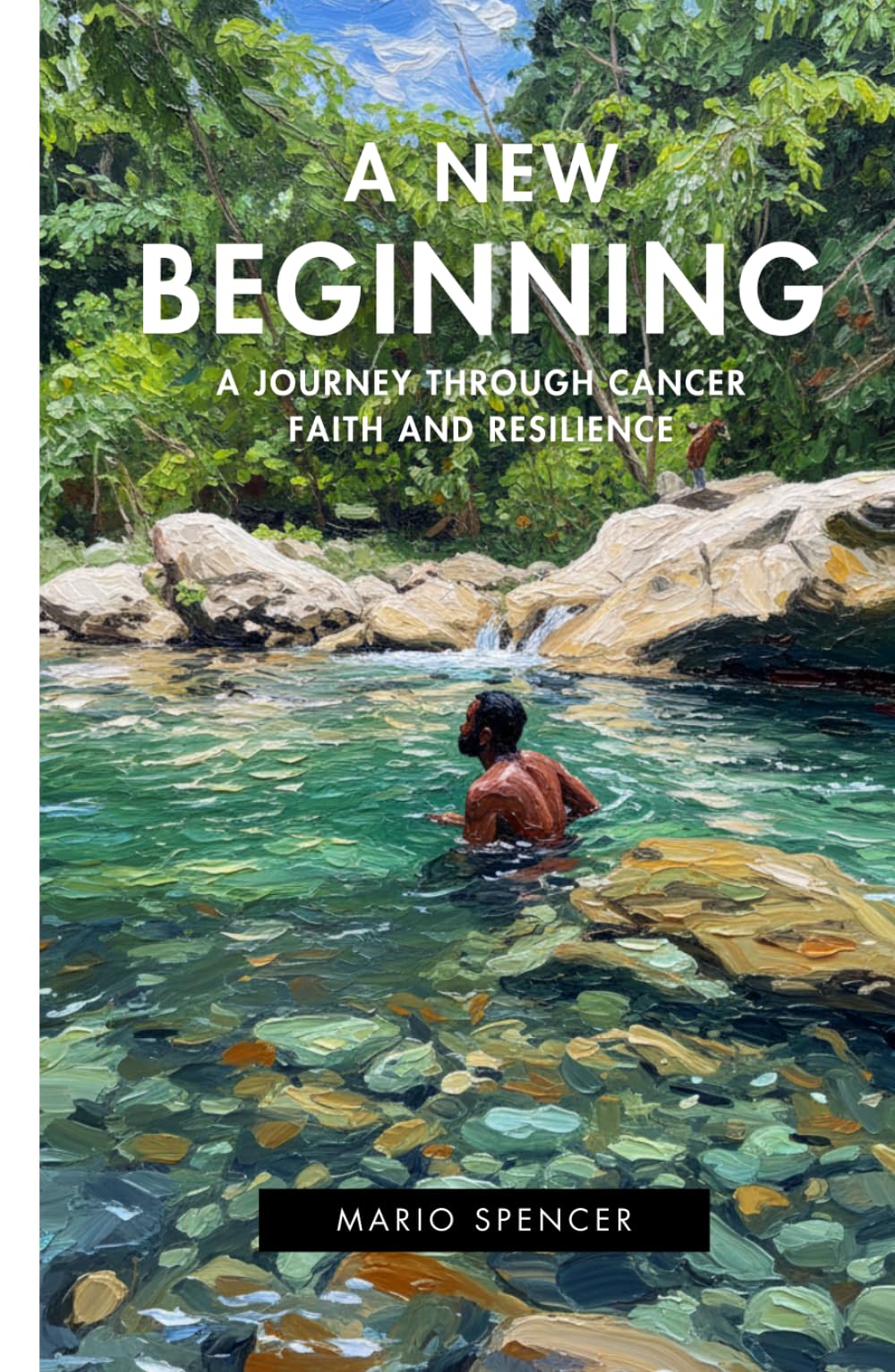 A New Beginning: A Journey Through Cancer Faith and Resilience