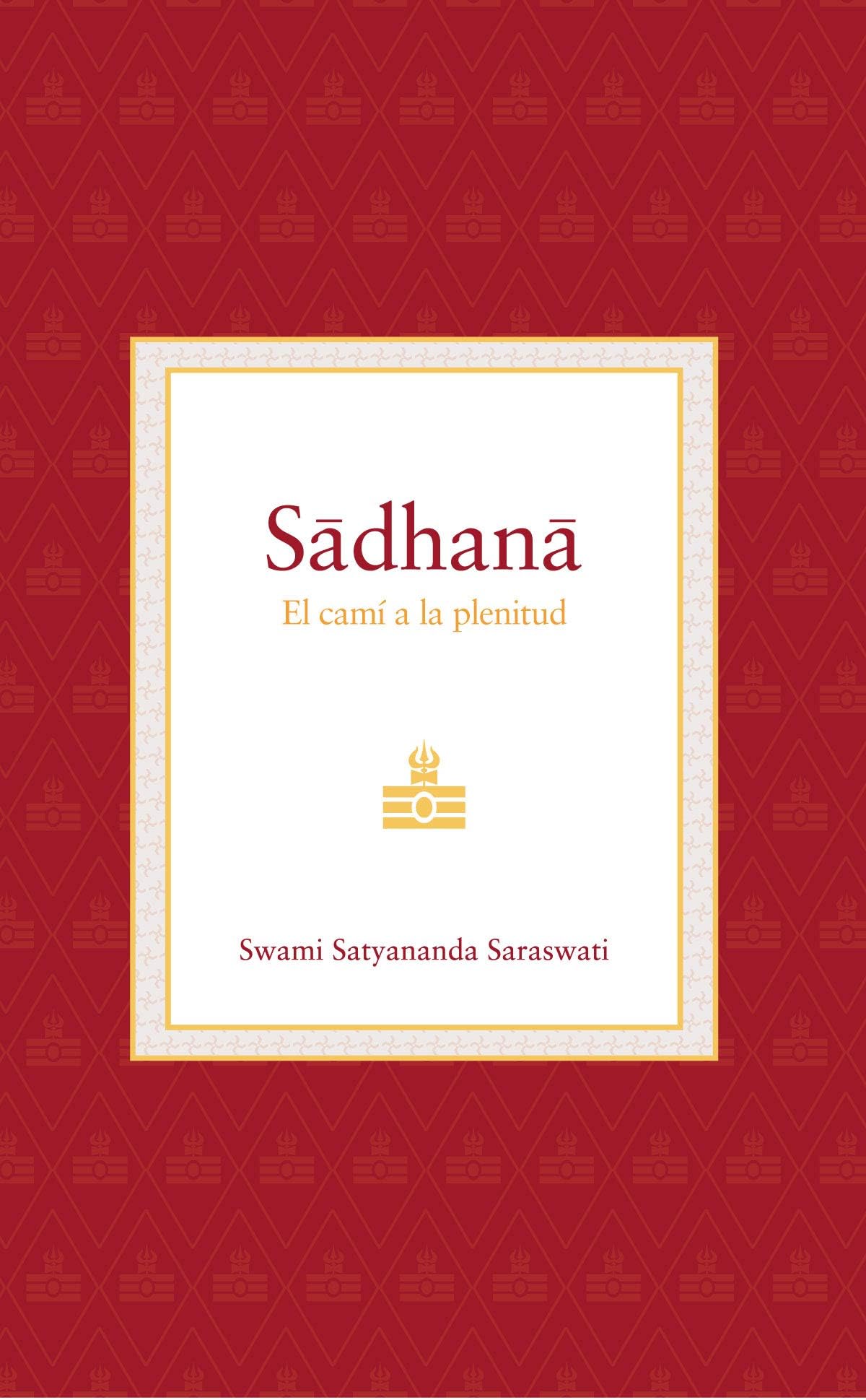 Sadhana: El camí a la plenitud