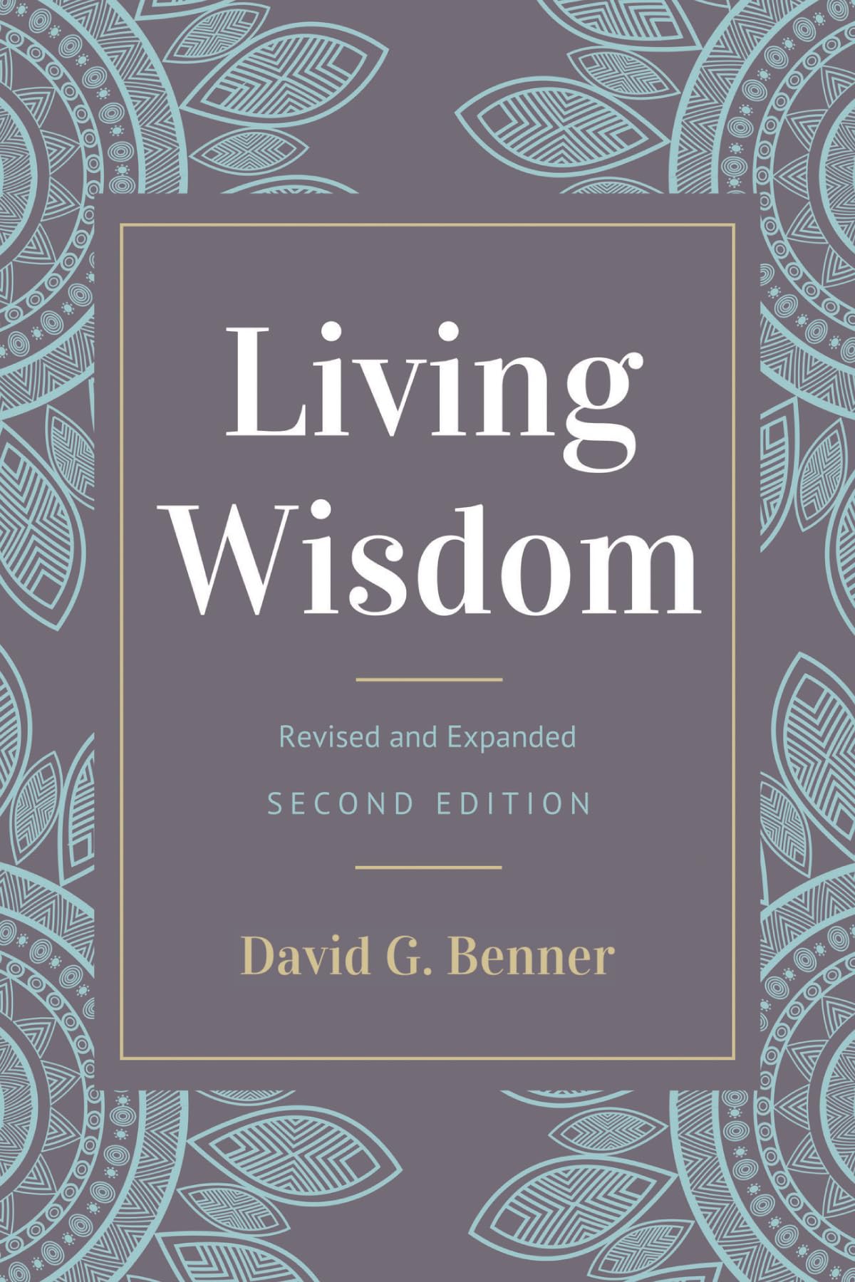 Living Wisdom, Revised and Expanded: Second Edition
