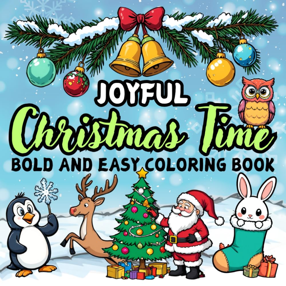 Joyful Christmas Time Coloring Book: 170+ Large And Bold Designs For Adults And Teens (Easy Coloring & Activity Book) (bold and easy large print coloring book)