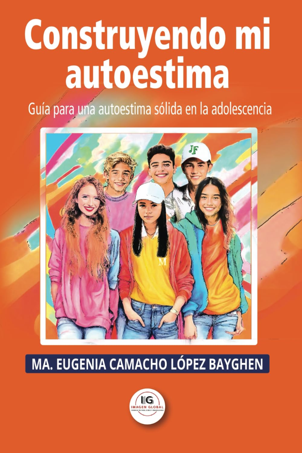 Construyendo mi autoestima, guía para una autoestima sólida en la adolescencia (Spanish Edition)