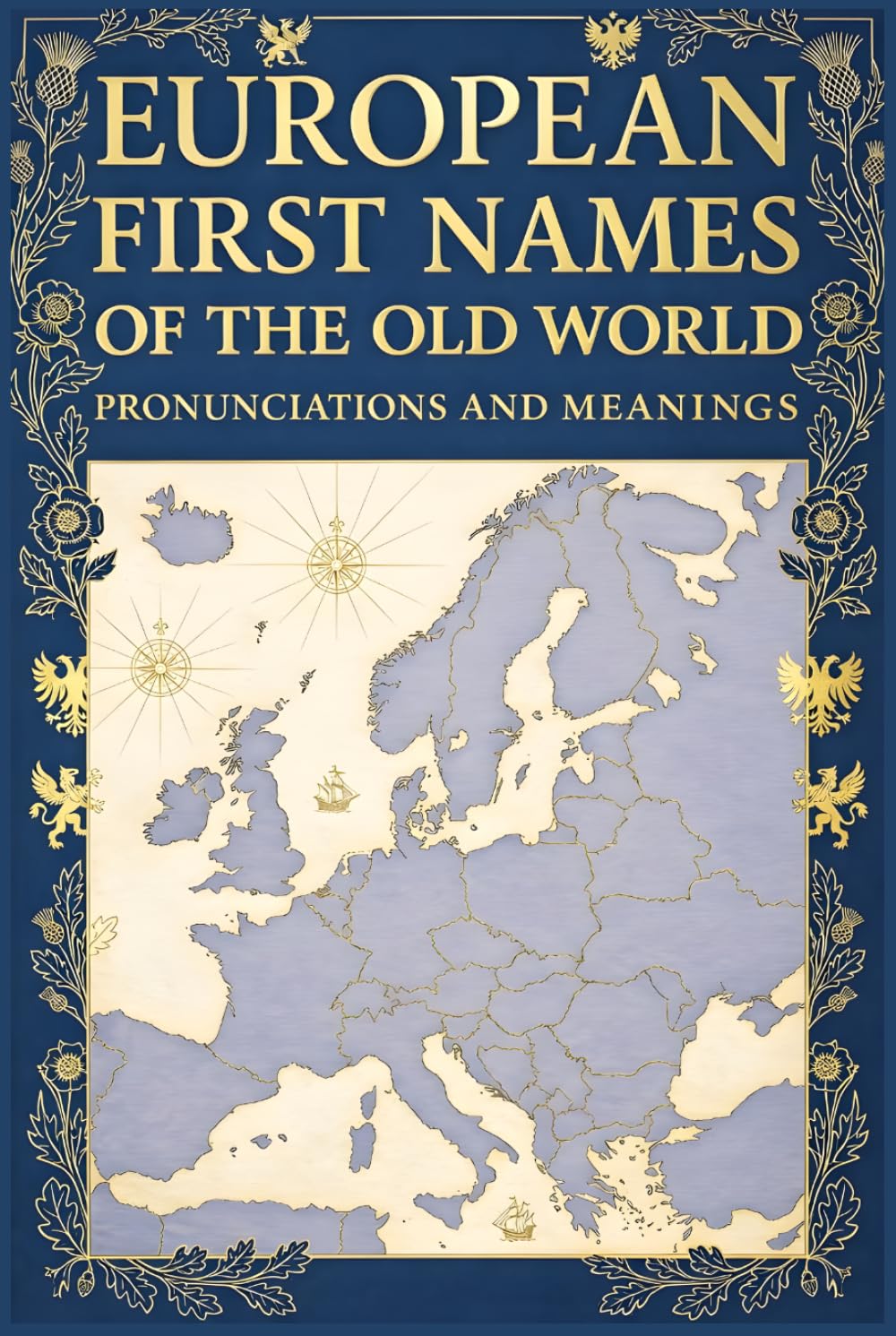 European First Names of the Old World: Pronunciations & Meanings
