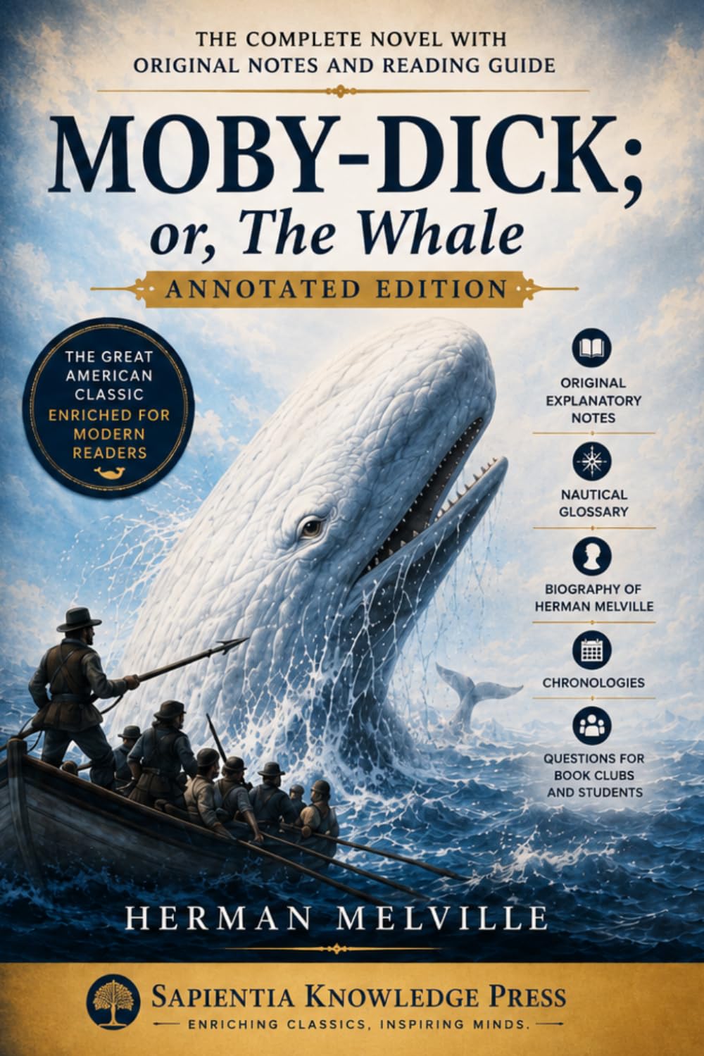 Moby-Dick; or, The Whale (Annotated Edition): With Original Notes, Reading Guide, Biography, Chronologies, and Nautical Glossary
