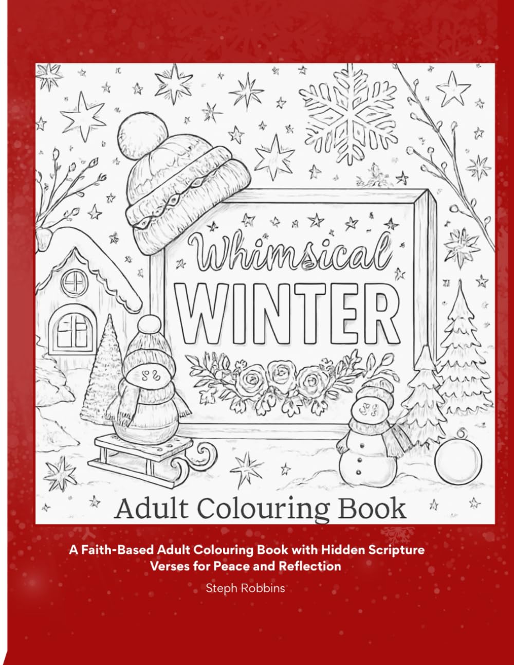 A Whimsical Winter: “A Christian Adult Coloring Book with Hidden Scripture Verses for Peace and Reflection”