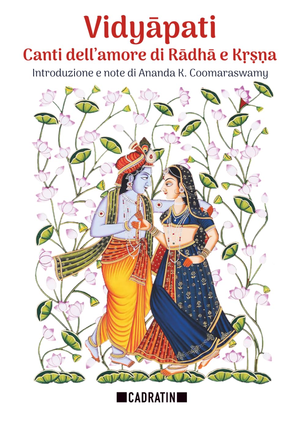 Canti dell’amore di Rādhā e Kṛṣṇa (CADRATIN)