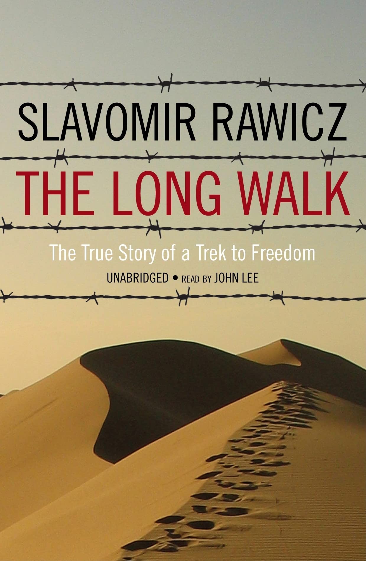 The Long Walk: The True Story of a Trek to Freedom [Audio CD] Rawicz, Slavomir and Lee, John