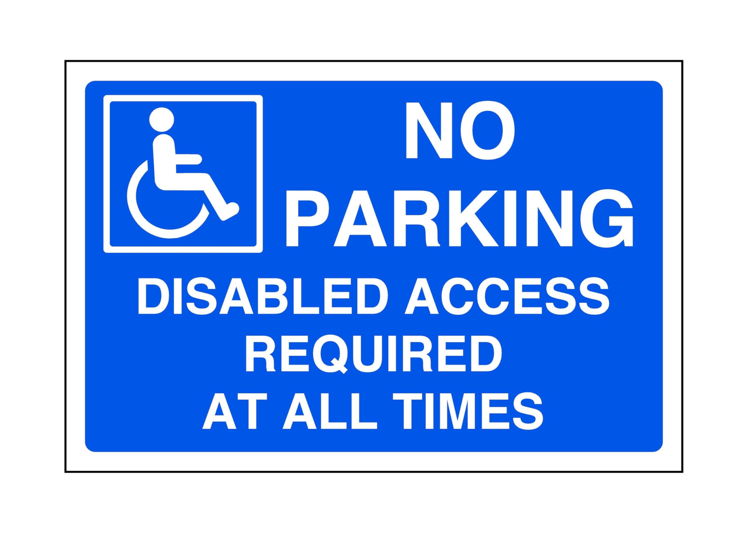 No parking disabled access required at all times - parking sign - disable signage - High tack self-adhesive sticker (300mm x 200mm) Viewing Distance within 7m.