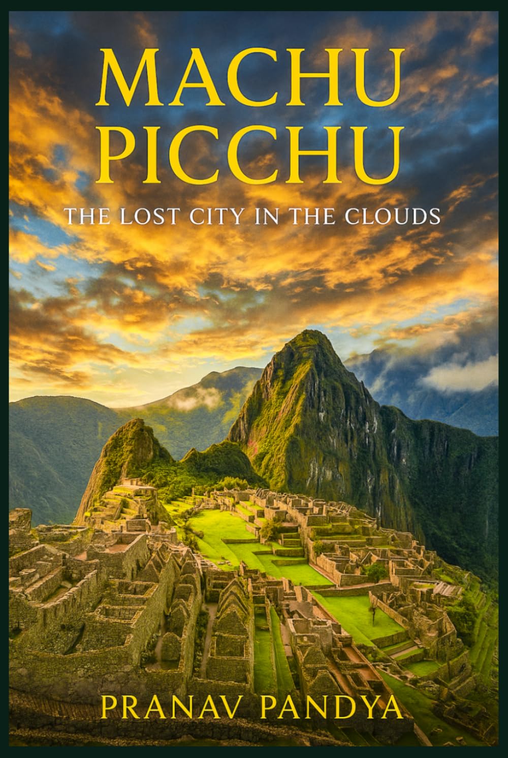 MACHU PICCHU The Lost City in the Clouds