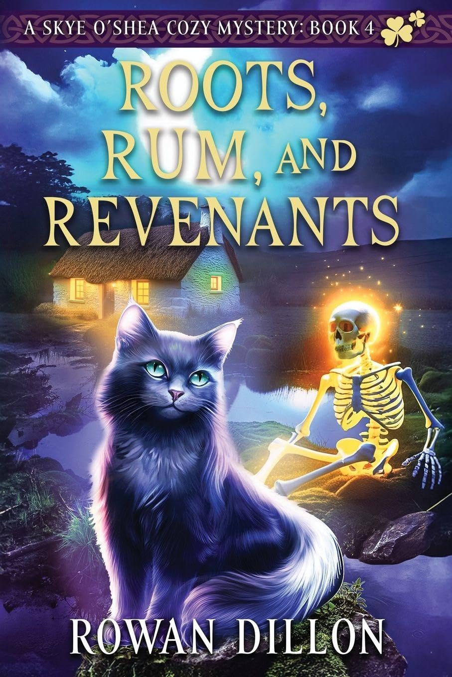 Roots, Rum, and Revenants: A Paranormal Cozy Mystery: 4 (The Skye O'Shea Paranormal Cozy Mystery)