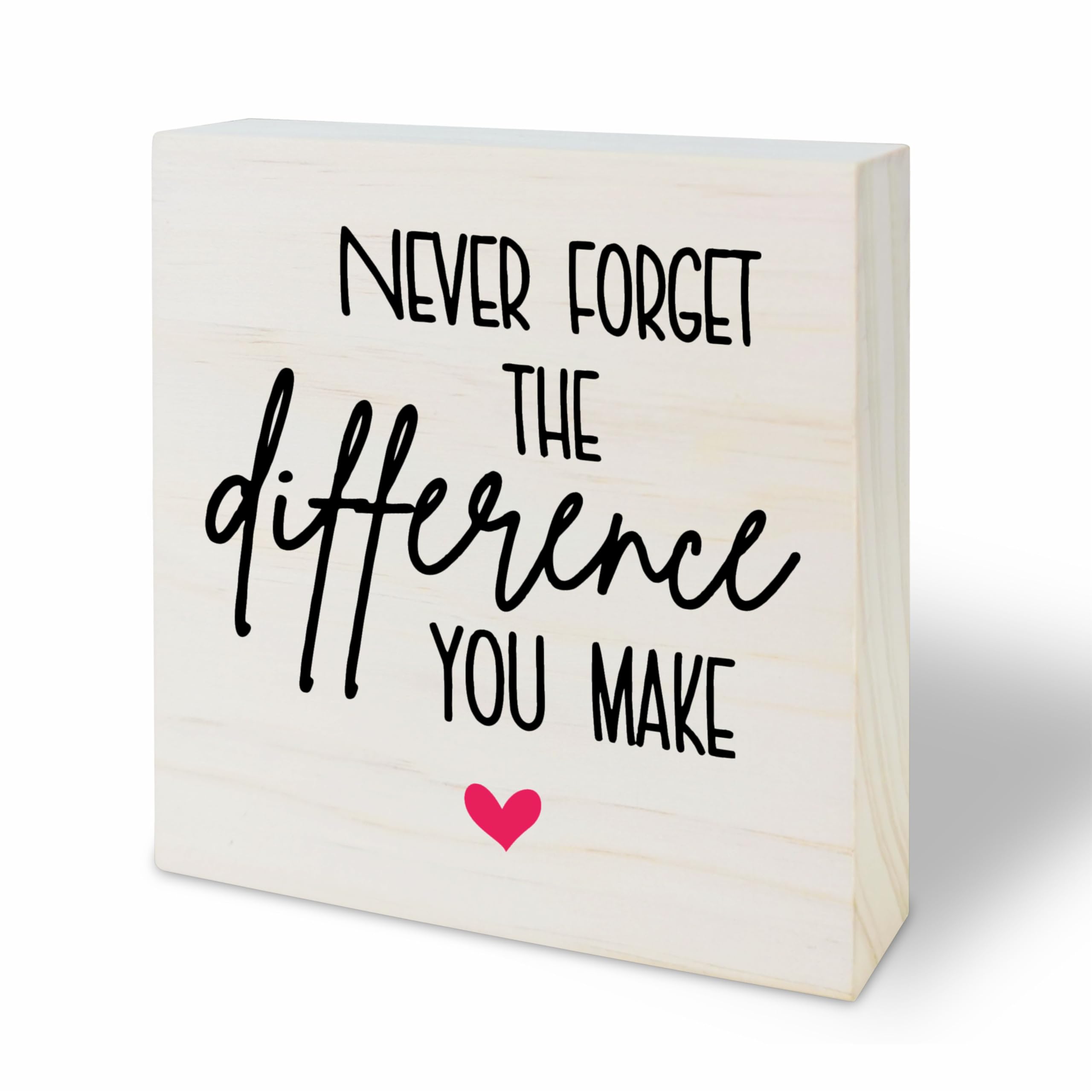 Inspirational Saying Wooden Block - Never Forget The Difference You Make - Modern Minimalism Farmhouse Tabletop Decor For Home,Office,Kitchen - 5 x 5