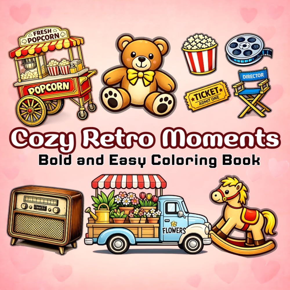 Cozy Retro Moments: Bold and Easy Coloring Book: 50 Cute and Simple Nostalgic Designs for Stress Relief and Relaxation
