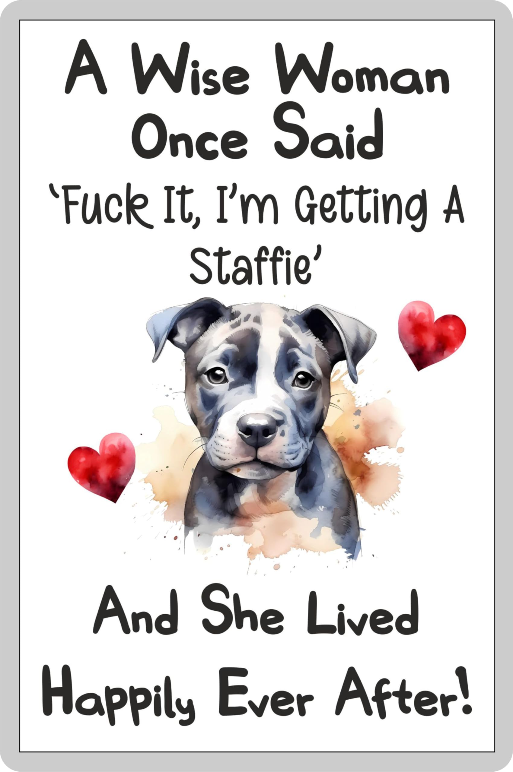Decalarama Dog Fridge Magnet Gift – A Wise Woman Once Said Fuck It I'm Getting A Staffie – Fun Rude Cute Pet Novelty Present