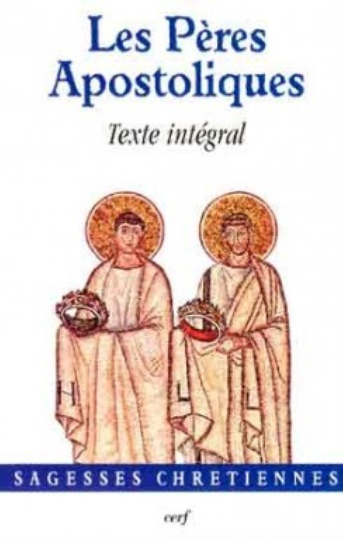 Les Pères Apostoliques : Texte intégral