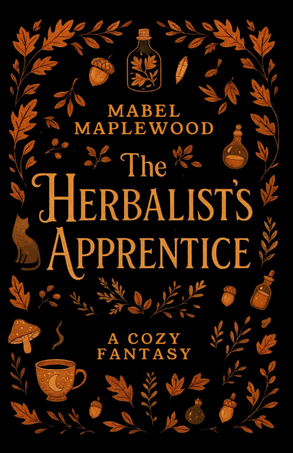 The Herbalist's Apprentice: A Cozy Fantasy