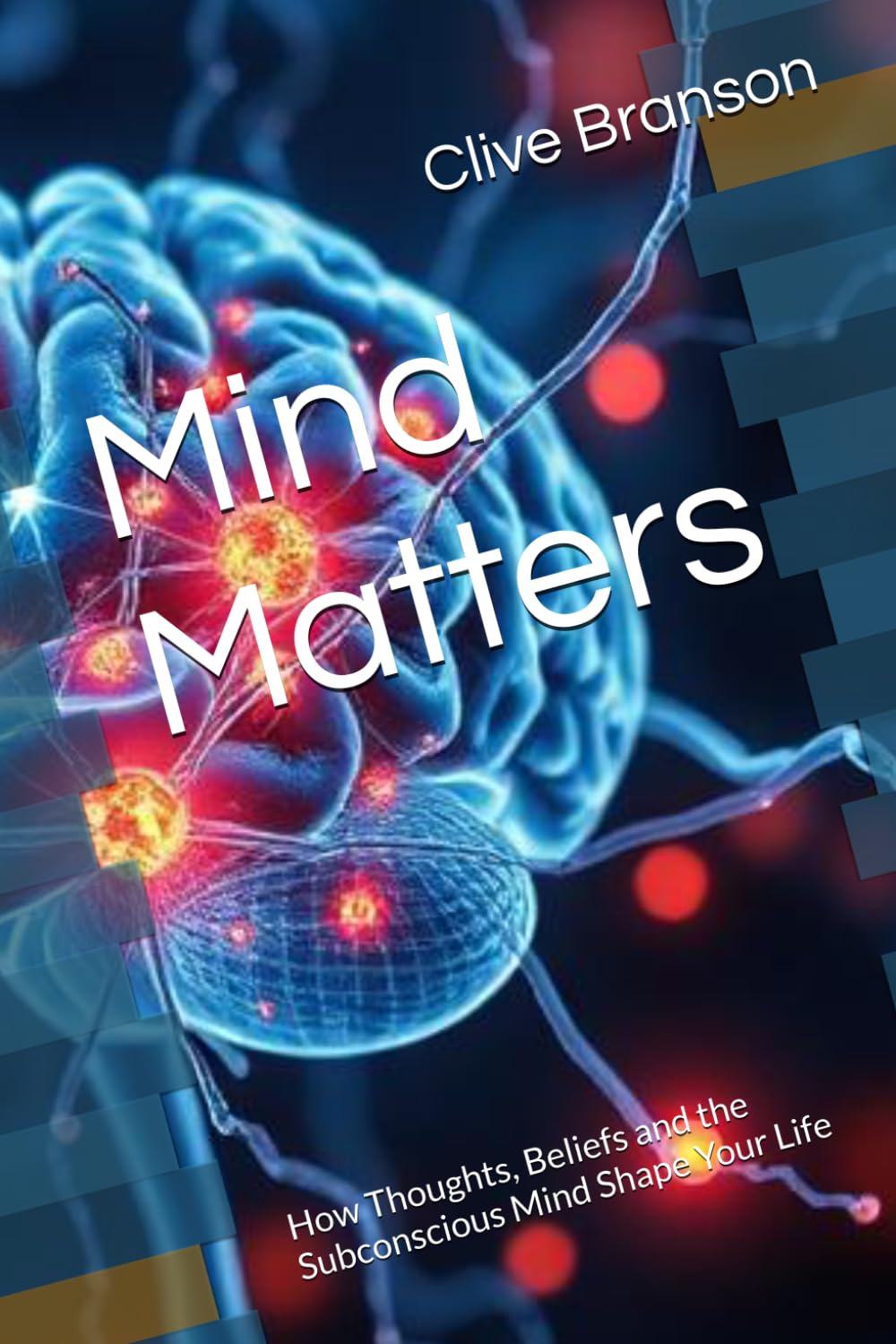 Mind Matters: How Thoughts, Beliefs and the Subconscious Mind Shape Your Life (The Sales Frontline Series)