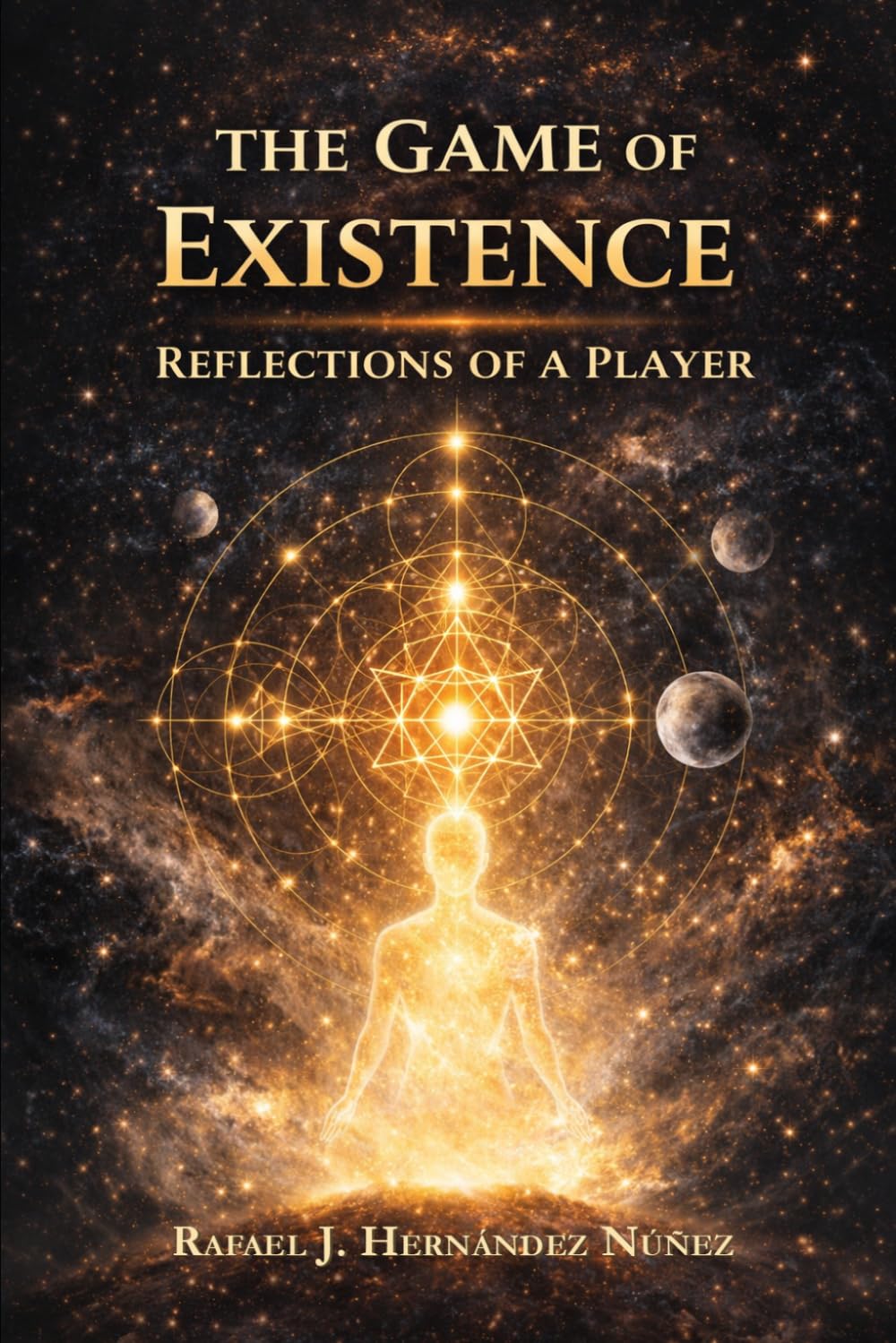 The Game of Existence.: Reflections of a Player