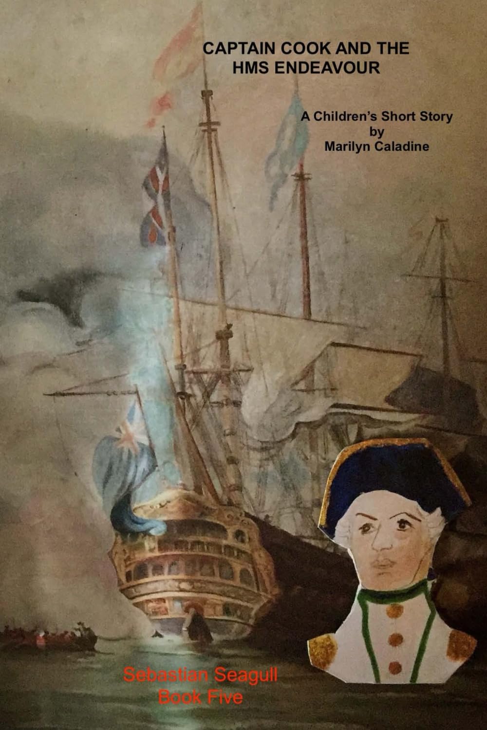 Captain Cook and the HMS Endeavour: Sebastian Seagull Book Five: Volume 5