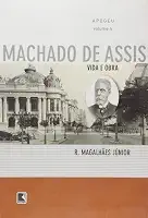 Apogeu - Vida e obra de Machado de Assis