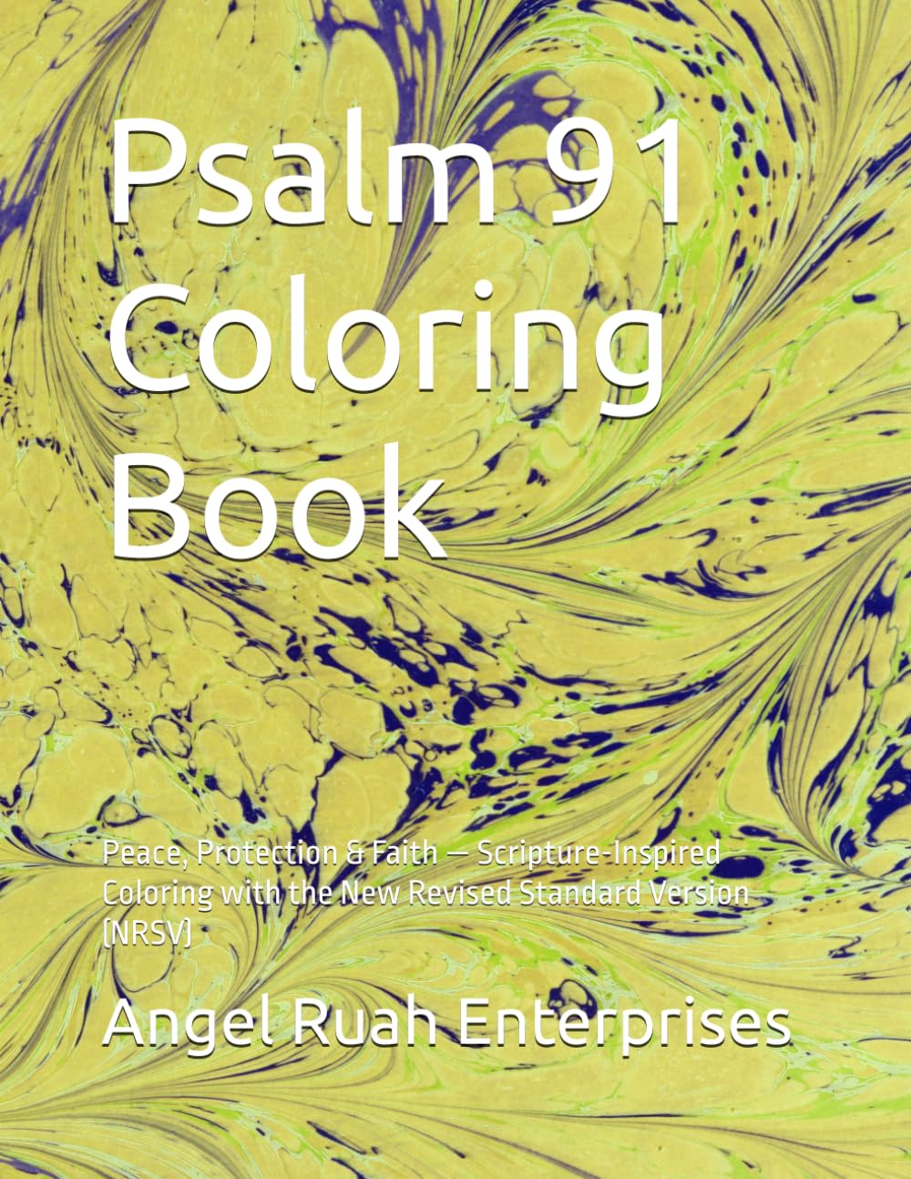 Psalm 91 Coloring Book: Peace, Protection & Faith — Scripture-Inspired Coloring with the New Revised Standard Version (NRSV)