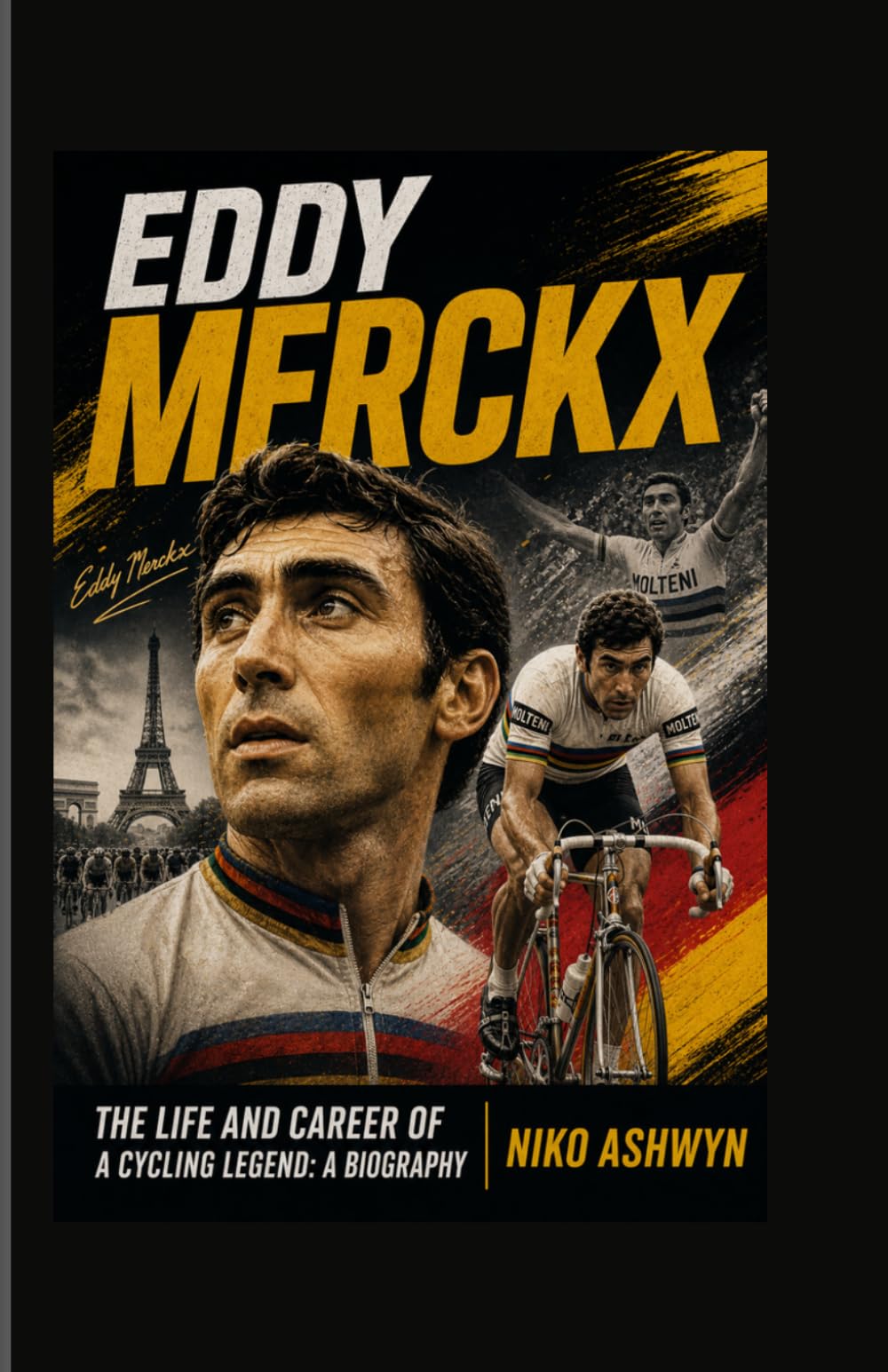 Eddy Merckx: The Life and Career of a Cycling Legend: A Biography