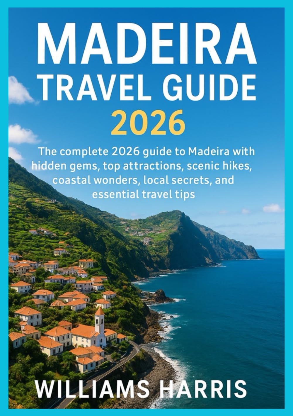 MADEIRA TRAVEL GUIDE 2026