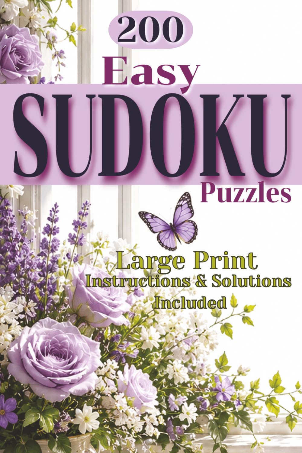 Easy Sudoku Puzzles for Beginners or Seniors: Beginner Sudoku | Large Print 200 Easy Sudoku Puzzles | 6x9 Travel Size Sudoku with Instructions & Solutions | Simple Sudoku with 1 Puzzle per Page