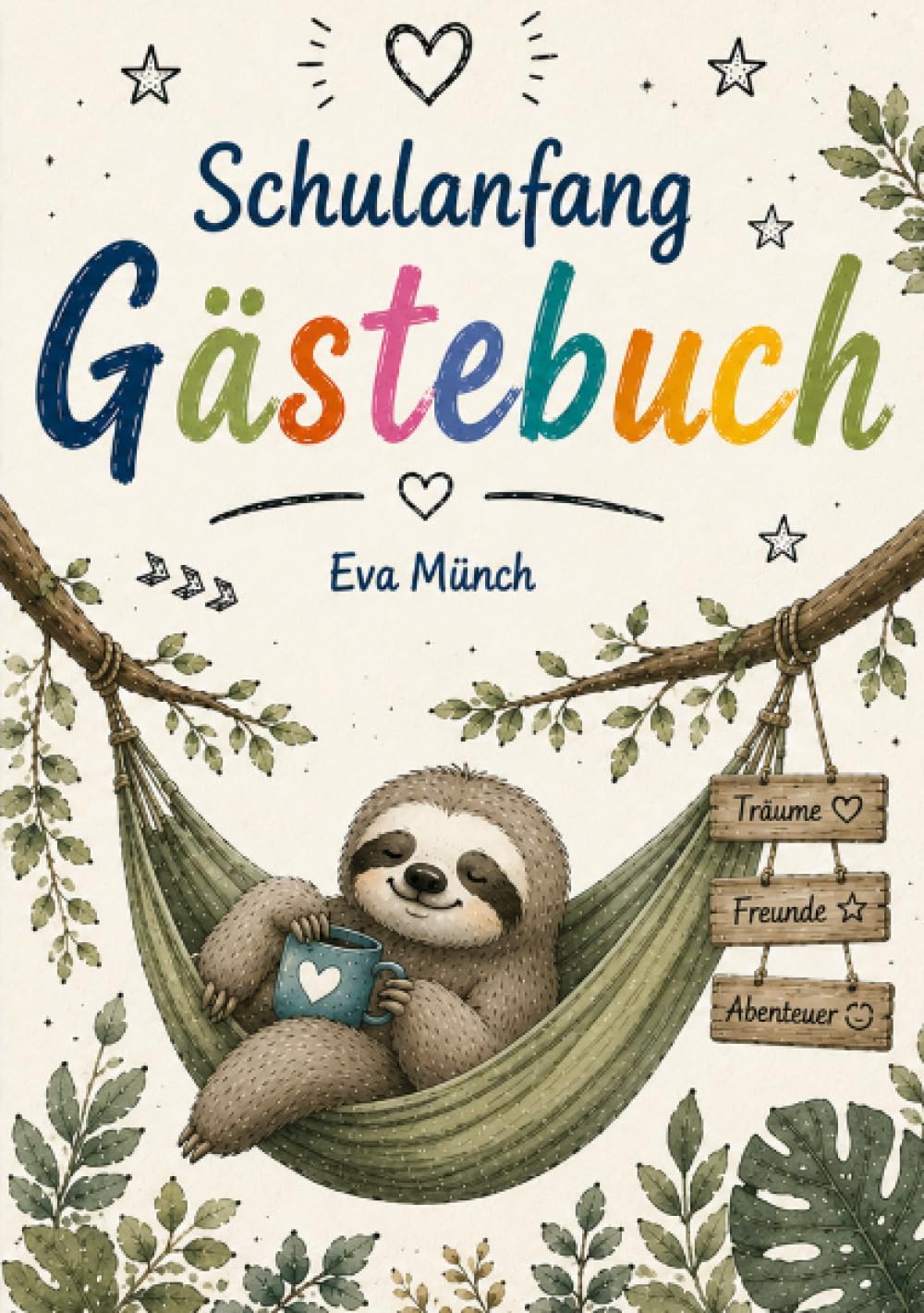 Gästebuch Einschulung Thema Faultier: A5, blanko Seiten zum selbst gestalten, für Glückwünsche und Erinnerungen