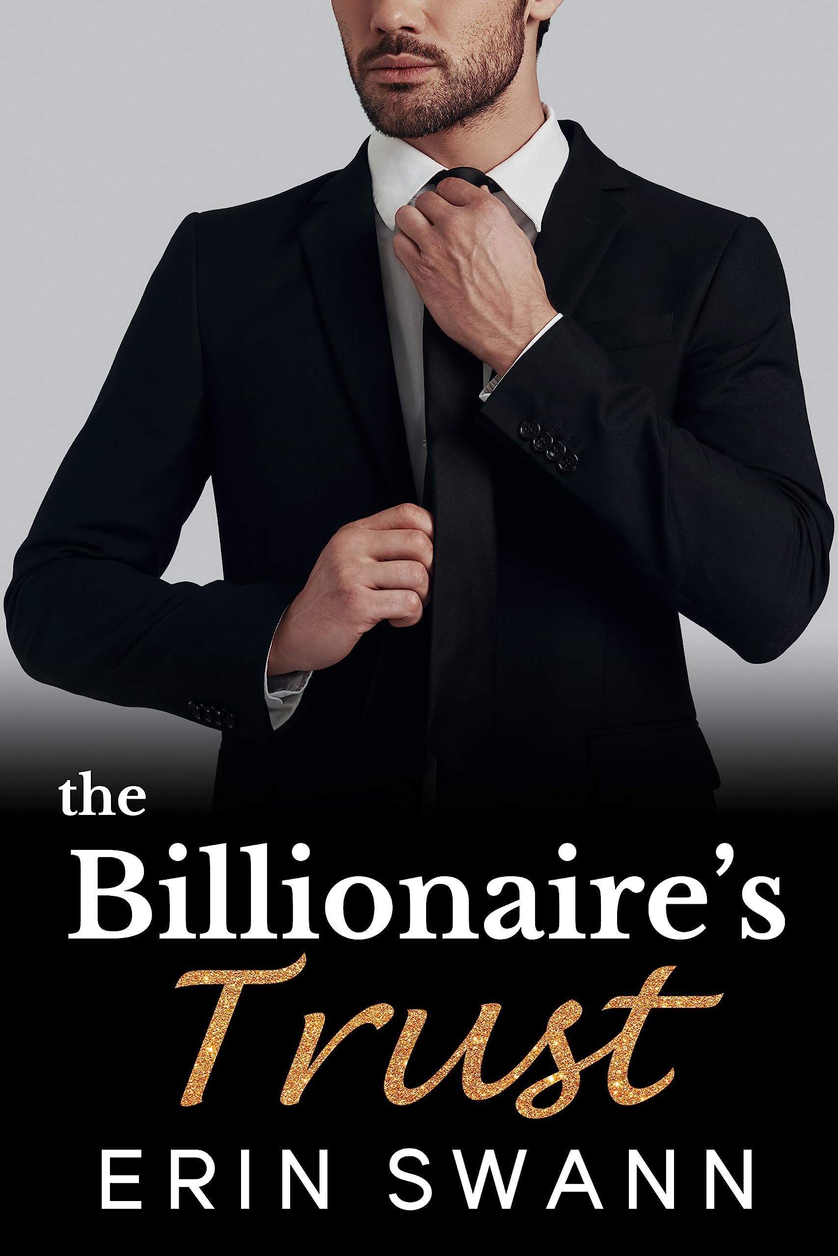 The Billionaire's Trust: Covington Billionaires Book 1 (A Billionaire Romance Love Story)