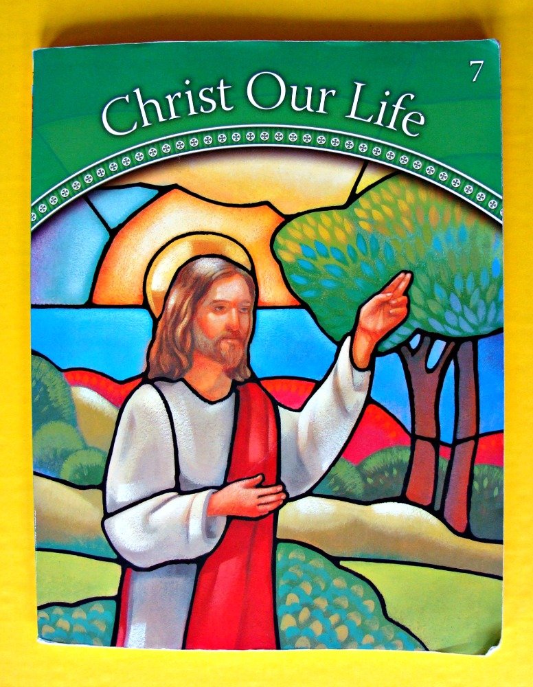 Jesus the Way, the Truth, and the Life: Grade 7 (Christ Our Life 2009)