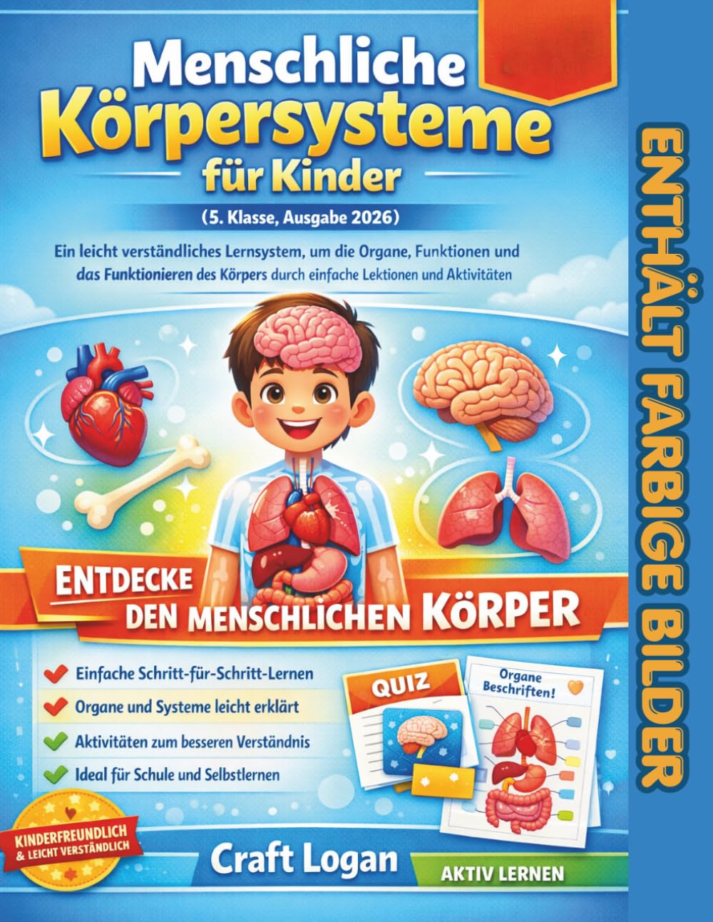Menschliche Körpersysteme für Kinder (5. Klasse, Ausgabe 2026): Ein leicht verständliches Lernsystem, um die Organe, Funktionen und das Funktionieren ... Lektionen und Aktivitäten zu erforschen