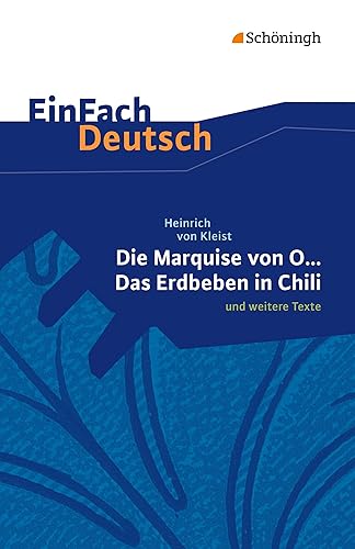 EinFach Deutsch Textausgaben: EinFach Deutsch Unterrichtsmodelle: Heinrich von Kleist: Die Marquise von O... - Das Erdbeben in Chili: und weitere ... Oberstufe: Textausgabe gymnasiale Oberstufe