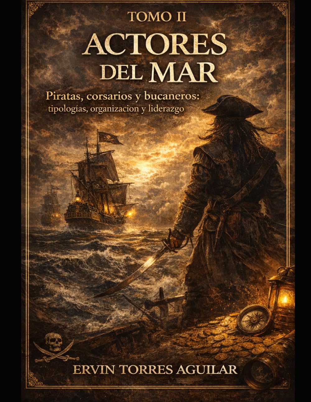 ACTORES DEL MAR: Piratas, corsarios y bucaneros: tipologías, organización y liderazgo (Piratería en el Caribe)