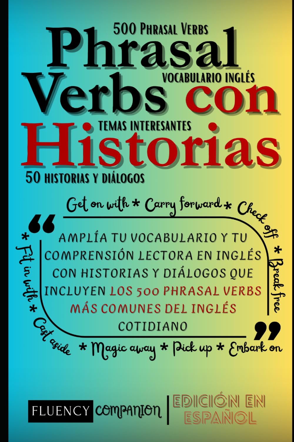 Aprende phrasal verbs con historias: Amplía tu vocabulario y tu comprensión lectora en inglés con historias y diálogos que incluyen los 500 phrasal ... (El Plan Maestro de los Phrasal Verbs)