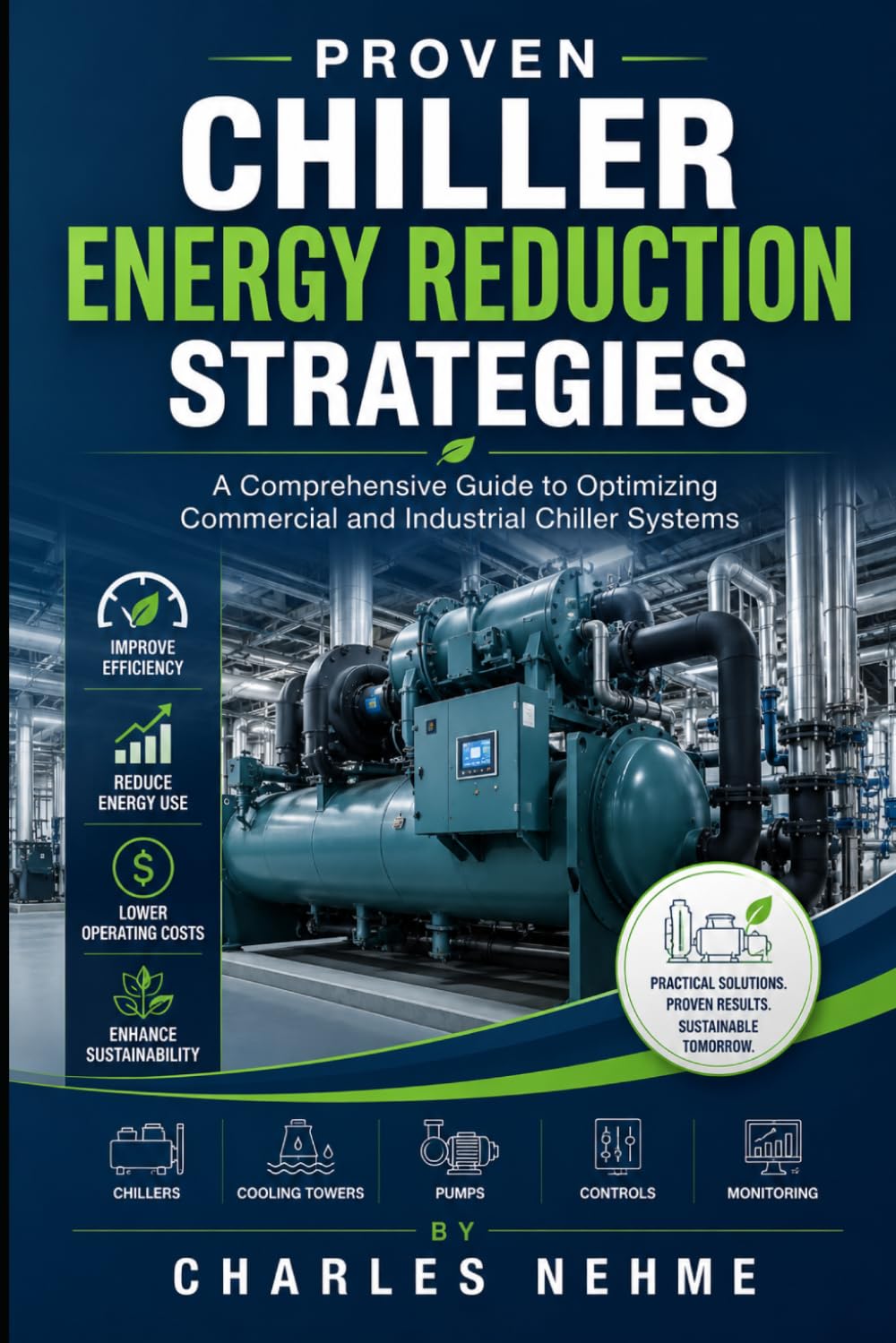 Proven Chiller Energy Reduction Strategies: A Comprehensive Guide to Optimizing Commercial and Industrial Chiller Systems