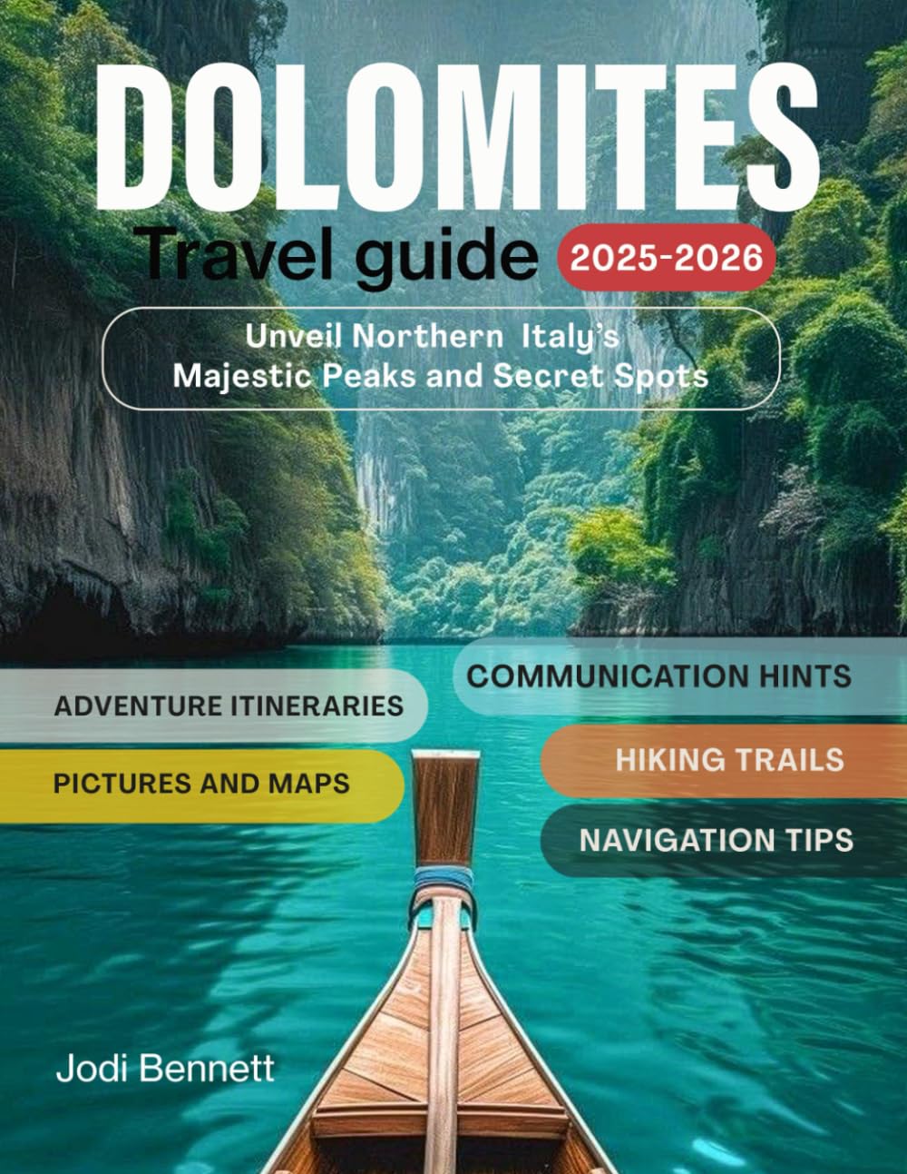 Dolomites travel guide 2025-2026: Unveil Northern Italy’s Majestic Peaks and Secret Spots, Your Essential Adventure Companion