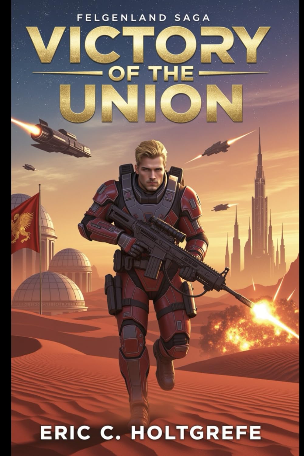 Victory of the Union: Book Three of the Felgenland Saga