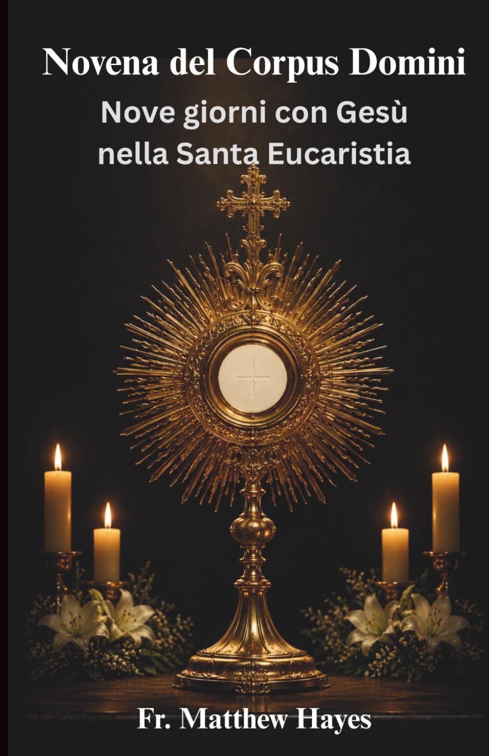 Novena del Corpus Domini: Nove giorni con Gesù nella Santa Eucaristia