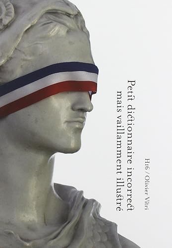Petit dictionnaire incorrect mais vaillamment illustré