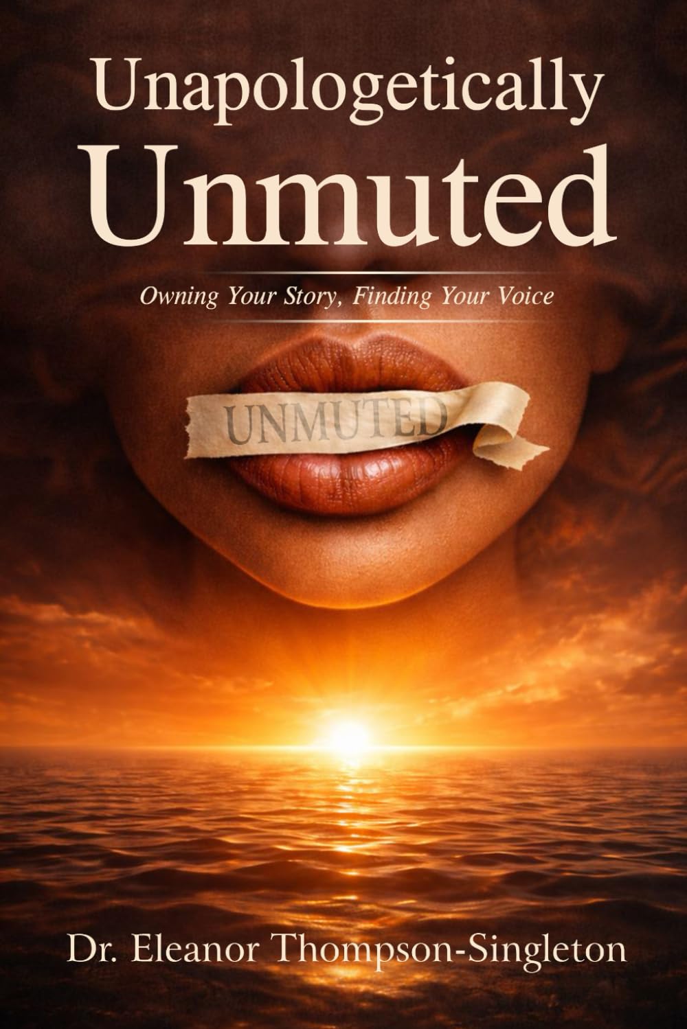 Unapologetically Unmuted: Owning Your Story, Finding Your Voice