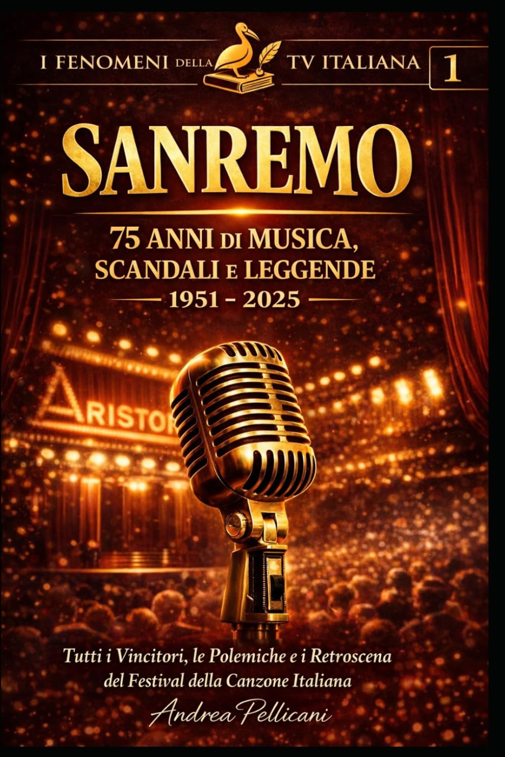 SANREMO – 75 Anni di Musica, Scandali e Leggende (1951–2025): Tutti i Vincitori, le Classifiche e i Retroscena del Festival della Canzone Italiana (I FENOMENI DELLA TV ITALIANA)