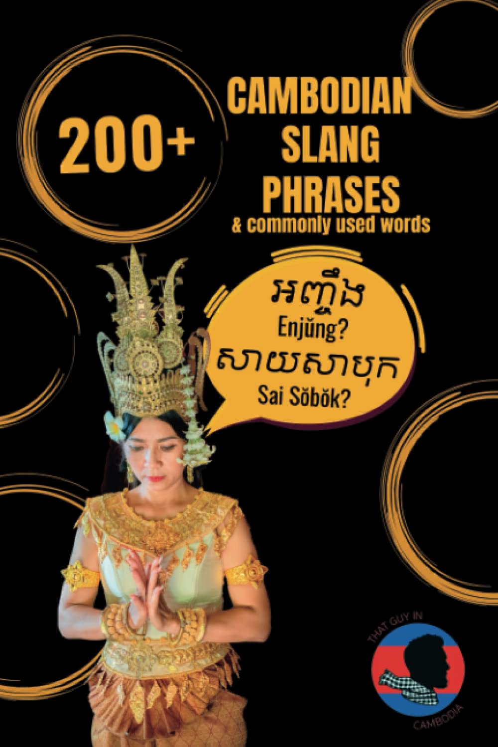 200 Cambodian Slang Phrases: & Other Commonly Used Words